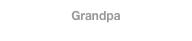 Grandpa